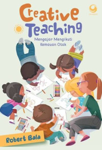Image of Creative Teaching - Mengajar Mengikuti Kemauan Otak
